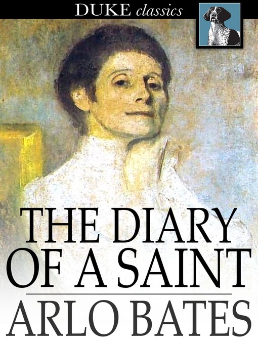 Title details for The Diary of a Saint by Arlo Bates - Available